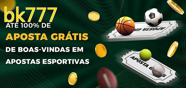 bk777bet Ate 100% de Aposta Gratis